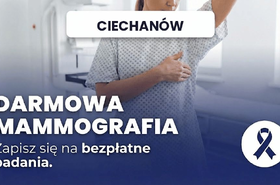 Darmowa mammografia w Ciechanowie – gdzie, jak się przygotować i jak przebiega badanie