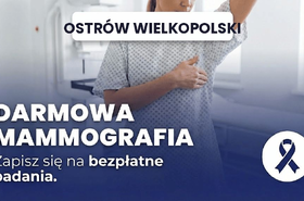 Gdzie i jak skorzystać z darmowej mamografii w Ostrowie Wielkopolskim