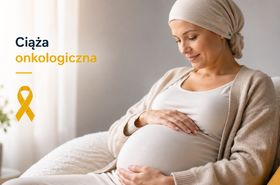 ciąża onkologiczna